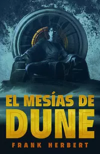EL MESÍAS DE DUNE ( LAS CRÓNICAS DE DUNE 2 )
