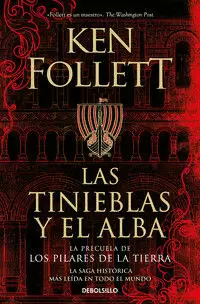 LAS TINIEBLAS Y EL ALBA (LA PRECUELA DE LOS PILARES DE LA TIERRA)