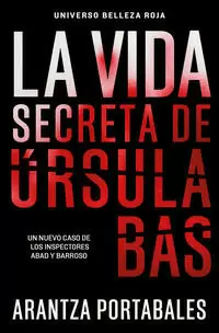 LA VIDA SECRETA DE ÚRSULA BAS ( INSPECTORES ABAD Y BARROSO 2 )
