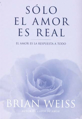 SOLO EL AMOR ES REAL