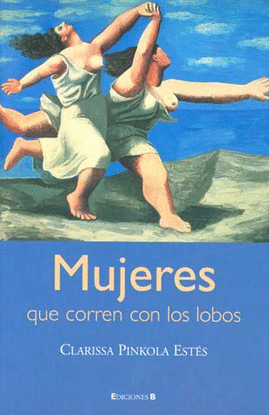 MUJERES QUE CORREN CON LOS LOBOS (EDICIONES B)
