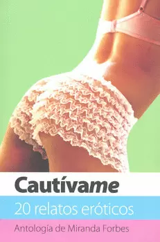 CAUTIVAME 20 RELATOS EROTICOS