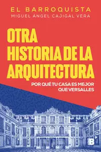 OTRA HISTORIA DE LA ARQUITECTURA ( EL BARROQUISTA )