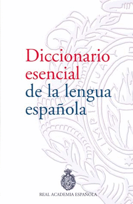 DICCIONARIO ESENCIAL DE LA LENGUA ESPAÑOLA