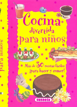 COCINA DIVERTIDA PARA NIÑOS 1 (ROSA). MAS DE 30 RECETAS FACILES PARA HACER Y  COMER. BIBIAN, M. ANGEL. 9788467702194