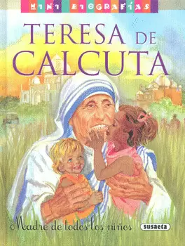 TERESA DE CALCUTA MADRE DE TODOS LOS NIÑOS