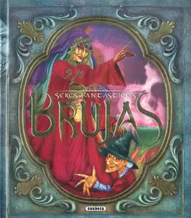 SERES FANTÁSTICOS BRUJAS