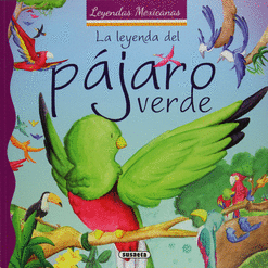 LA LEYENDA DEL PÁJARO VERDE