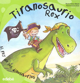 TIRANOSAURIO REX EL REY DE LOS DINOSAURIOS
