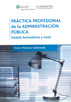 PRÁCTICA PROFESIONAL DE LA ADMINISTRACIÓN PÚBLICA ESTATAL AUTONÓMICA Y LOCAL