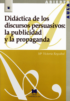 DIDÁCTICA DE LOS DISCURSOS PERSUASIVOS LA PUBLICIDAD Y LA PROPAGANDA