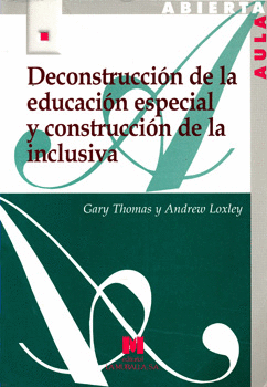 DECONSTRUCCIÓN DE LA EDUCACIÓN ESPECIAL Y CONSTRUCCIÓN DE LA INCLUSIVA