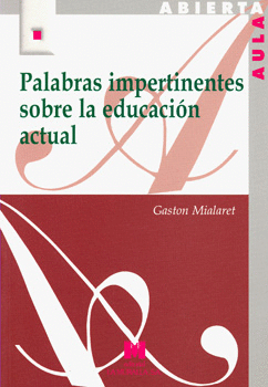 PALABRAS IMPERTINENTES SOBRE LA EDUCACIÓN ACTUAL