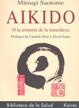 AIKIDO O LA ARMONIA DE LA NATURALEZA