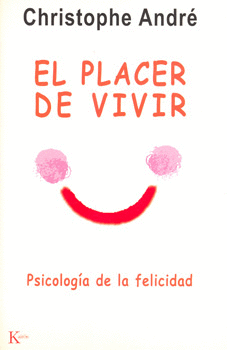 EL PLACER DE VIVIR PSICOLOGIA DE LA FELICIDAD