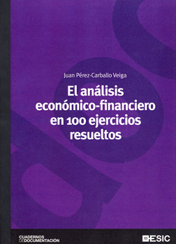 EL ANALISIS ECONOMICO FINANCIERO EN 100 EJERCICIOS RESUELTOS