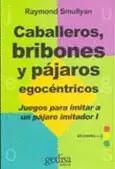 CABALLEROS, BRIBONES Y PAJAROS EGOCENTRICOS