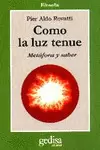 COMO LA LUZ TENUE