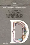 CAMBIO FAMILIAR: DESARROLLOS DE MODELOS, EL