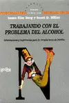 TRABAJANDO CON EL PROBLEMA DEL ALCOHOL