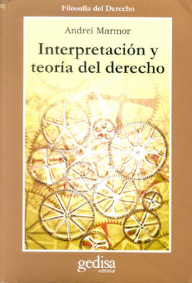 INTERPRETACION Y TEORIA DEL DERECHO