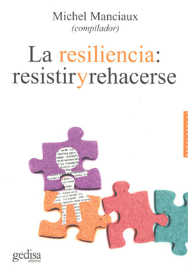 RESILIENCIA: RESISTIR Y REHACERSE