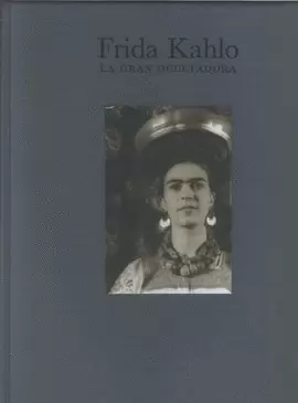 FRIDA KAHLO LA GRAN OCULTADORA