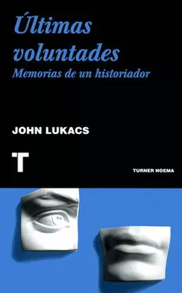 ÚLTIMAS VOLUNTADES. MEMORIAS DE UN HISTORIADOR