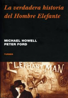 VERDADERA HISTORIA DEL HOMBRE ELEFANTE, LA