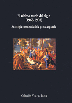 EL ULTIMO TERCIO DEL SIGLO 1968-1998 ANTOLOGIA CONSULTADA