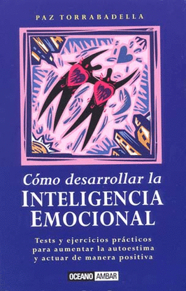 COMO DESARROLLAR LA INTELIGENCIA EMOCIONAL