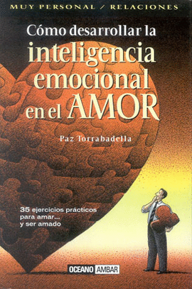 COMO DESARROLLAR LA INTELIGENCIA EMOCIONAL EN EL AMOR