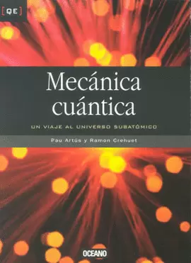 MECANICA CUANTICA UN VIAJE AL UNIVERSO