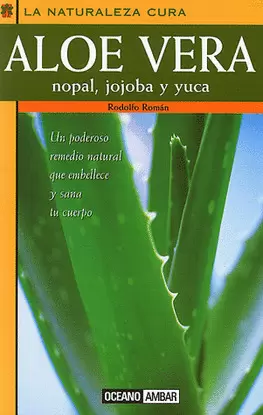 ALOE VERA, NOPAL, JOJOBA Y YUCA
