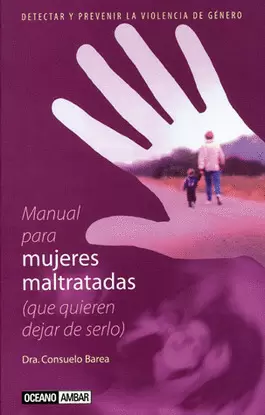 MANUAL PARA MUJERES MALTRATADAS QUE QUIEREN DEJAR DE SERLO