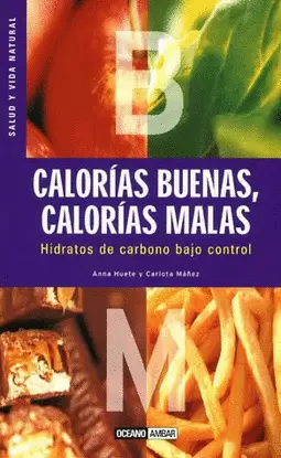 CALORIAS BUENAS, CALORIAS MALAS