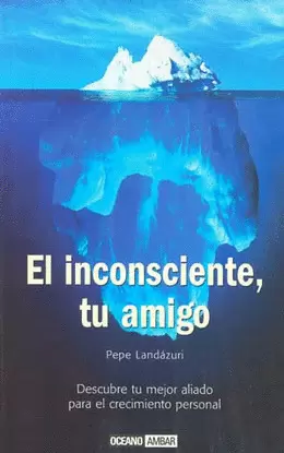 EL INCONSCIENTE, TU AMIGO