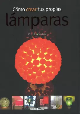 COMO CREAR TUS PROPIAS LAMPARAS