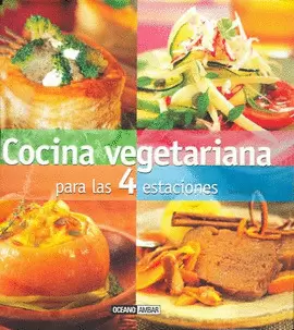 COCINA VEGETARIANA PARA LAS CUATRO ESTACIONES