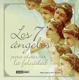 LOS SIETE ÁNGELES PARA ALCANZAR LA FELICIDAD