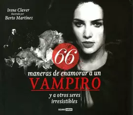 66 MANERAS DE ENAMORAR A UN VAMPIRO Y A OTROS SERES