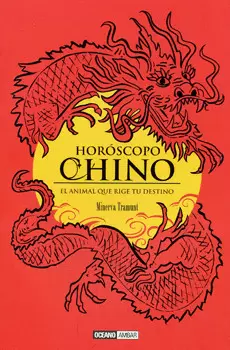 HOROSCOPO CHINO EL ANIMAL QUE RIGE TU DESTINO