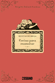 COCINA PARA ENAMORAR RECETAS DE BRUJA