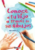 CONOCE A TU HIJO A TRAVES DE SUS DIBUJOS