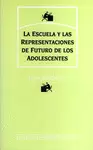 ESCUELA Y LAS REPRESENTACIONES DE FUTURO DE LOS ADOLESCENTES, LA