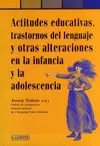 ACTITUDES EDUCATIVAS,TRASTORNOS LENGUAJE Y OTRAS ALTERACIONES