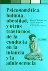 PSICOSOMATICA, BULIMIA,OBESIDAD, Y OTROS TRANSTORNOS DE LA CONDUCTA EN LA INFANCIA Y EN LA ADOLESCENCIA