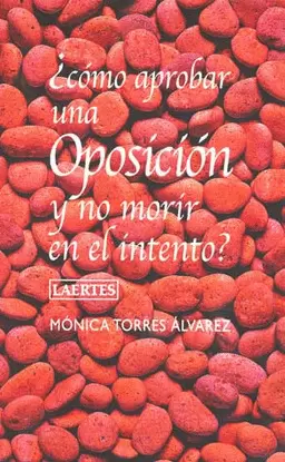 COMO APROBAR UNA OPOSICION Y NO MORIR EN EL INTENTO