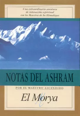 NOTAS DEL ASHRAM POR EL MAESTRO ASCENDIDO EL MORYA