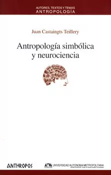 ANTROPOLOGIA SIMBOLICA Y NEUROCIENCIA